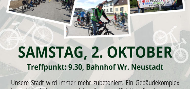Wiener Neustadt: Radtour · Stopp dem Beton-Wahnsinn <br>Samstag, 2. Oktober 2021 · 9.30 Uhr <br>Bahnhofplatz Wiener Neustadt
