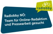 Radlobby NÖ sucht ein ehrenamtliches Team<br>für Online-Redaktion und Pressearbeit